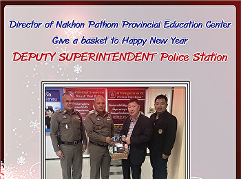 Director of Nakhon Pathom Provincial
Education Center Give a basket to Happy
New Year DEPUTY SUPERINTENDENT Police
Station